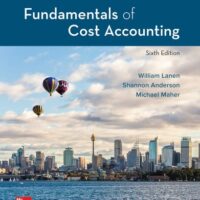 Manual Solutions for Loose-Leaf for Fundamentals of Cost Accounting 6 by William Lanen, Shannon Anderson, Michael Maher