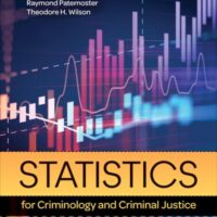Manual Solutions for Statistics for Criminology and Criminal Justice Fifth by Ronet D. Bachman, Raymond Paternoster, Theodore H. Wilson