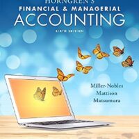 Manual Solution Horngren's Financial & Managerial Accounting 6 by Tracie Miller-Nobles, Brenda Mattison, Ella Mae Matsumura