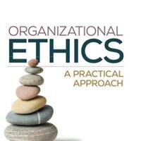 Full Download Manual Solution Organizational Ethics: A Practical Approach Fifth by Craig E. Johnson
