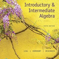 Manual Solutions for Introductory & Intermediate Algebra 6 by Margaret Lial, John Hornsby, Terry McGinnis