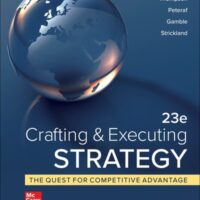 Full Download Manual Solution Crafting & Executing Strategy: The Quest for Competitive Advantage: Concepts and Cases 23 by Arthur Thompson, Margaret Peteraf, John Gamble, A. Strickland