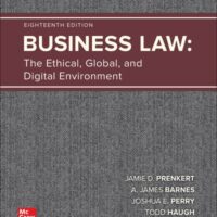 Manual Solution Business Law: The Ethical, Global, and Digital Environment 18 by Jamie Darin Prenkert, A. James Barnes, Joshua Perry, Todd Haugh, Abbey Stemler