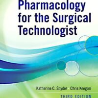 Manual Solution for Pharmacology for the Surgical Technologist, 3rd Edition 3rd by Katherine C. Snyder, Chris Keegan