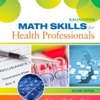 Full Download Test Bank Saunders Math Skills for Health Professionals 2 by Rebecca Hickey RN RMC AHI CHI