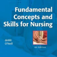 Full Download Manual Solution Fundamental Concepts and Skills for Nursing 4th by Susan C. DeWit, Patricia A. O'Neill