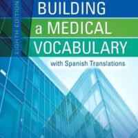 Full Download Test Bank Building A Medical Vocabulary: With Spanish Translations, 8Ed (Pb 2012) 8 by Peggy C. Leonard BA MT MEd