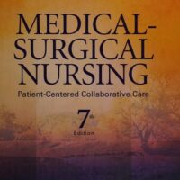 Full Download Manual Solution Medical-Surgical Nursing: Patient-Centered Collaborative Care, Single Volume 7 by Donna D. Ignatavicius MS RN CNE CNEcl ANEF, M. Linda Workman PhD RN FAAN