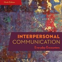 Full Download Manual Solution Interpersonal Communication: Everyday Encounters (MindTap Course List) Ninth Edition 9 by Julia T. Wood
