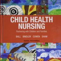 Full Download Test Bank Child Health Nursing, Updated Edition 3 by Jane Ball DrPH RN CPNP, Ruth Bindler, Kay Cowen, Michele Shaw