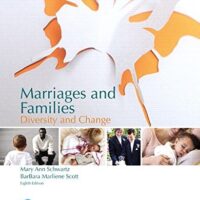 Manual Solution Marriages and Families: Diversity and Change [RENTAL EDITION] 8 by Mary Ann Schwartz, BarBara Scott