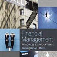 Manual Solutions for Financial Management: Principles and Applications, Student Value Edition Plus MyLab Finance with Pearson eText -- Access Card Package (Pearson Series in Finance) 13 by Sheridan Titman, Arthur Keown, John Martin