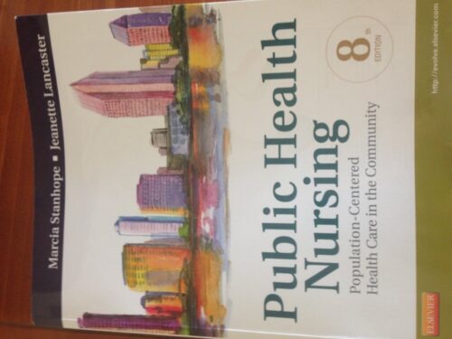 Full Download Test Bank Public Health Nursing: Population-Centered Health Care in the Community 8 by Marcia Stanhope PhD RN FAAN, Jeanette Lancaster PhD RN FAAN