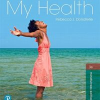 Full Download Manual Solution for My Health Plus Mastering Health with Pearson eText -- Access Card Package (3rd Edition) (What's New in Health & Nutrition) 3 by Rebecca J. Donatelle