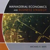 Manual Solutions for Managerial Economics & Business Strategy 7 by Michael Baye