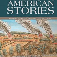 Manual Solution for American Stories: A History of the United States, Volume 1 -- Loose-Leaf Edition (4th Edition) 4 by H. W. Brands, T. H. Breen, R. Hal Williams, Ariela J Gross