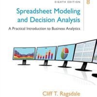 Full Download Manual Solution for Spreadsheet Modeling & Decision Analysis: A Practical Introduction to Business Analytics 8 by Cliff Ragsdale