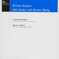 Full Download Manual Solution Business Analytics: Data Analysis & Decision Making - Standalone book 6 by S. Christian Albright, Wayne L. Winston