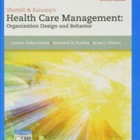 Manual Solutions for Shortell & Kaluzny's Health Care Management: Organization Design and Behavior 7 by Lawton Burns, Elizabeth Bradley, Bryan Weiner