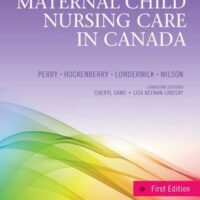 Manual Solution Maternal Child Nursing Care in Canada, 1e [Hardcover] 1 by Shannon E. Perry RN PhD FAAN, Marilyn J. Hockenberry PhD RN-CS PNP FAAN, Deitra Leonard Lowdermilk RNC PhD FAAN, David Wilson MS RN C(INC), Cheryl A Sams RN BScN MSN, Lisa Keenan-Lindsay RN MN PNC(C) LCCE