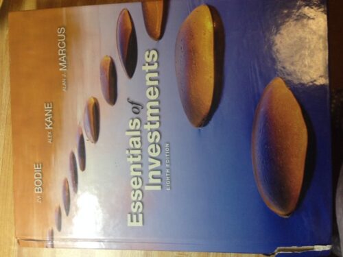 Manual Solution for Essentials of Investments (The Mcgraw-hill/Irwin Series in Finance, Insurance, and Real Estate) 8 by Zvi Bodie, Alex Kane, Alan Marcus