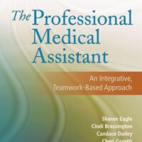 Full Download Test Bank The Professional Medical Assistant: An Integrative, Teamwork-Based Approach (Text with CD-ROM) First Edition by Sharon Eagle RN MSN FNP, Cindi Brassington MS CMA (AAMA), Candace Dailey RN MSN CMA (AAMA), Cheri Goretti MA MT(ASCP) CMA (AAMA)