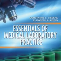 Full Download Manual Solution Essentials of Medical Laboratory Practice First Edition by Constance L Lieseke CMA (AAMA) MLT PBT(ASCP), Elizabeth A Zeibig PhD MLS(ASCP)CM