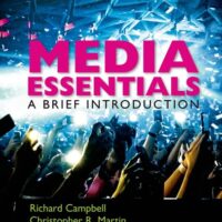 Manual Solution Media Essentials: A Brief Introduction Third by Richard Campbell, Christopher R. Martin, Bettina Fabos