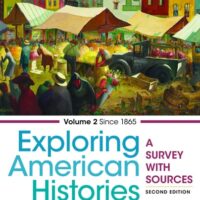 Manual Solution Exploring American Histories, Volume 2: A Survey with Sources Second by Nancy A. Hewitt, Steven F. Lawson