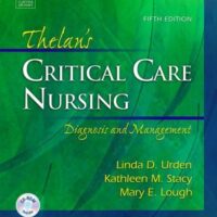 Manual Solution for Thelan's Critical Care Nursing: Diagnosis and Management 5 by Linda D. Urden DNSc RN CNS NE-BC FAAN, Kathleen M. Stacy PhD APRN-CNS CCNS FCNS, Mary E. Lough PhD RN CCNS FCCM FAHA FCNS FAAN
