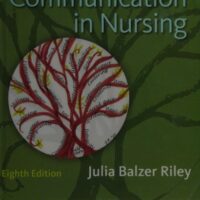 Full Download Test Bank Communication in Nursing 8 by Julia Balzer Riley RN MN AHN-BC REACE