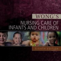 Manual Solution Wong's Nursing Care of Infants and Children 8 by Marilyn J. Hockenberry PhD RN PPCNP-BC FAAN, David Wilson MS RN C (NIC)