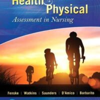 Manual Solutions for Health & Physical Assessment In Nursing 4 by Cynthia Fenske, Katherine Watkins, Tina Saunders, Donita D'Amico, Colleen Barbarito