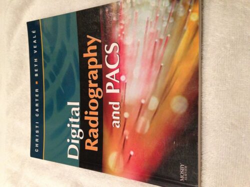 Manual Solution for Digital Radiography and PACS 1 by Christi Carter MSRS RT(R), Beth Veale BSRS MEd RT(R)(QM)