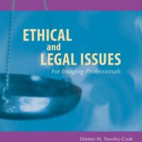 Full Download Manual Solution Ethical and Legal Issues for Imaging Professionals (Towsley-Cook, Ethical and Legal Issues for Imaging Professionals) 2 by Doreen M. Towsley-Cook Doreen M. Towsley-Cook MAE RT(R) FAERS), Terese A. Young JD RT(R) CNMT
