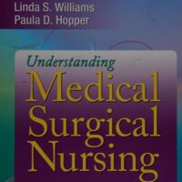 Manual Solutions for Understanding Medical Surgical Nursing, 4th Edition Fourth by Linda S. Williams MSN RN, Paula D. Hopper MSN RN CNE
