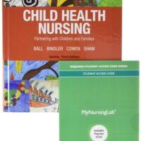 Manual Solution Child Health Nursing Plus MyLab Nursing with Pearson eText -- Access Card Package 3 by Jane Ball DrPH RN CPNP, Ruth Bindler, Kay Cowen, Michele Shaw