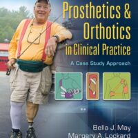 Manual Solution for Prosthetics & Orthotics in Clinical Practice: A Case Study Approach First Edition by Bella J. May EdD PT CEEAA FAPTA, Margery A. Lockard PT PhD