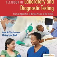 Full Download Test Bank Textbook of Laboratory and Diagnostic Testing: Practical Application of Nursing Process at the Bedside First Edition by Anne M. Van Leeuwen MA BS MT (ASCP), Mickey L. Bladh RN MSN