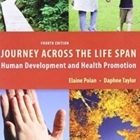 Full Download Manual Solution for Journey Across the Life Span: Human Development and Health Promotion, 4th Edition 4th by Elaine U. Polan, Daphne R. Taylor