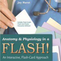 Manual Solutions for Anatomy & Physiology in a Flash! Book & Flash Cards: An Interactive, Flash-Card Approach First Edition by Joy Hurst MATL MFS NCMA