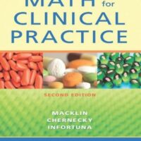 Full Download Test Bank Math for Clinical Practice 2 by Denise Macklin RNC BSN CRNI, Cynthia C. Chernecky PhD RN CNS AOCN FAAN, Mother Helena Infortuna MTS BS