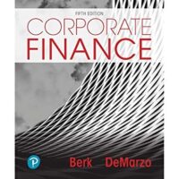 Manual Solutions for Corporate Finance [RENTAL EDITION] 5 by Jonathan Berk
