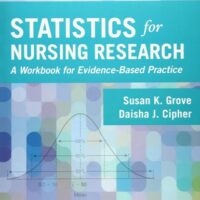 Manual Solutions for Statistics for Nursing Research: A Workbook for Evidence-Based Practice 2 by Susan K. Grove PhD RN ANP-BC GNP-BC, Daisha J. Cipher PhD