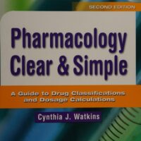 Manual Solutions for Pharmacology Clear and Simple: A Guide to Drug Classifications and Dosage Calculations Second by Cynthia J. Watkins RN MSN CPN