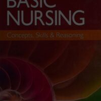 Full Download Test Bank Basic Nursing: Concepts, Skills & Reasoning First Edition by Leslie S. Treas PhD RN CPNP-PC NNP-BC, Judith M. Wilkinson PhD ARNP