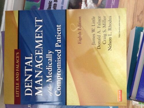 Full Download Manual Solution for Little and Falace's Dental Management of the Medically Compromised Patient (Little, Dental Management of the Medically Compromised Patient) 8 by James W. Little DMD MS, Craig Miller DMD MS, Nelson L. Rhodus DMD MPH, Donald Falace DMD