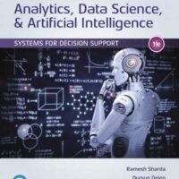 Full Download Test Bank Analytics, Data Science, & Artificial Intelligence: Systems for Decision Support 11 by Ramesh Sharda, Dursun Delen, Efraim Turban