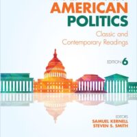 Manual Solutions for Principles and Practice of American Politics: Classic and Contemporary Readings Sixth by Samuel Kernell, Steven S. (Stanley) Smith