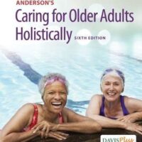 Full Download Test Bank Anderson's Caring for Older Adults Holistically Sixth by Tamara R. Dahlkemper MSN RN